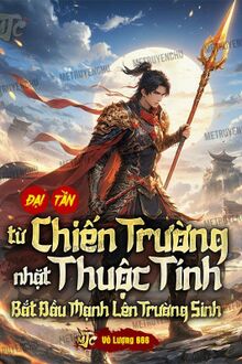 Đại Tần: Từ Chiến Trường Nhặt Thuộc Tính Bắt Đầu Mạnh Lên Trường Sinh