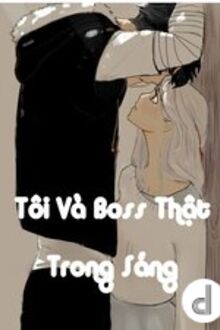 Tôi Và Boss Thật Trong Sáng