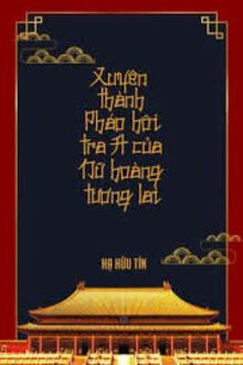 Xuyên Thành Pháo Hôi Tra A Của Nữ Hoàng Tương Lai