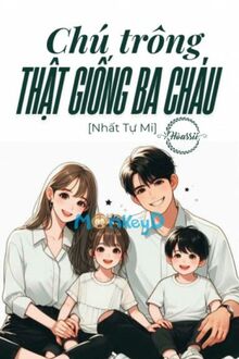 Chú Trông Thật Giống Ba Cháu