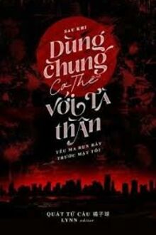 Sau Khi Có Chung Thân Thể Với Tà Thần