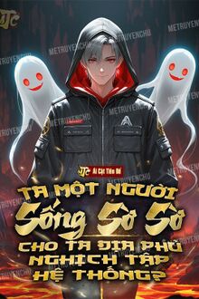 Ta Một Người Sống Sờ Sờ, Cho Ta Địa Phủ Nghịch Tập Hệ Thống?