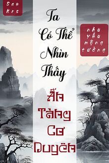 Ta Có Thể Nhìn Thấy Ẩn Tàng Cơ Duyên