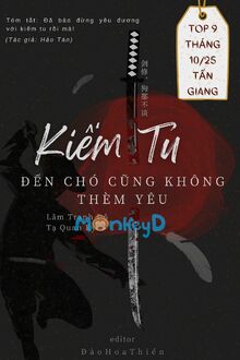 Kiếm Tu, Đến Chó Cũng Không Thèm Yêu!!