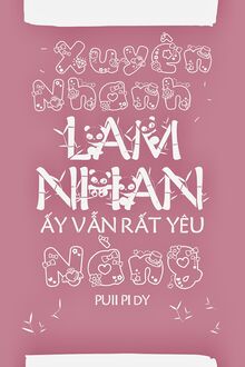 Xuyên Nhanh: Lam Nhan Ấy Vẫn Rất Yêu Nàng